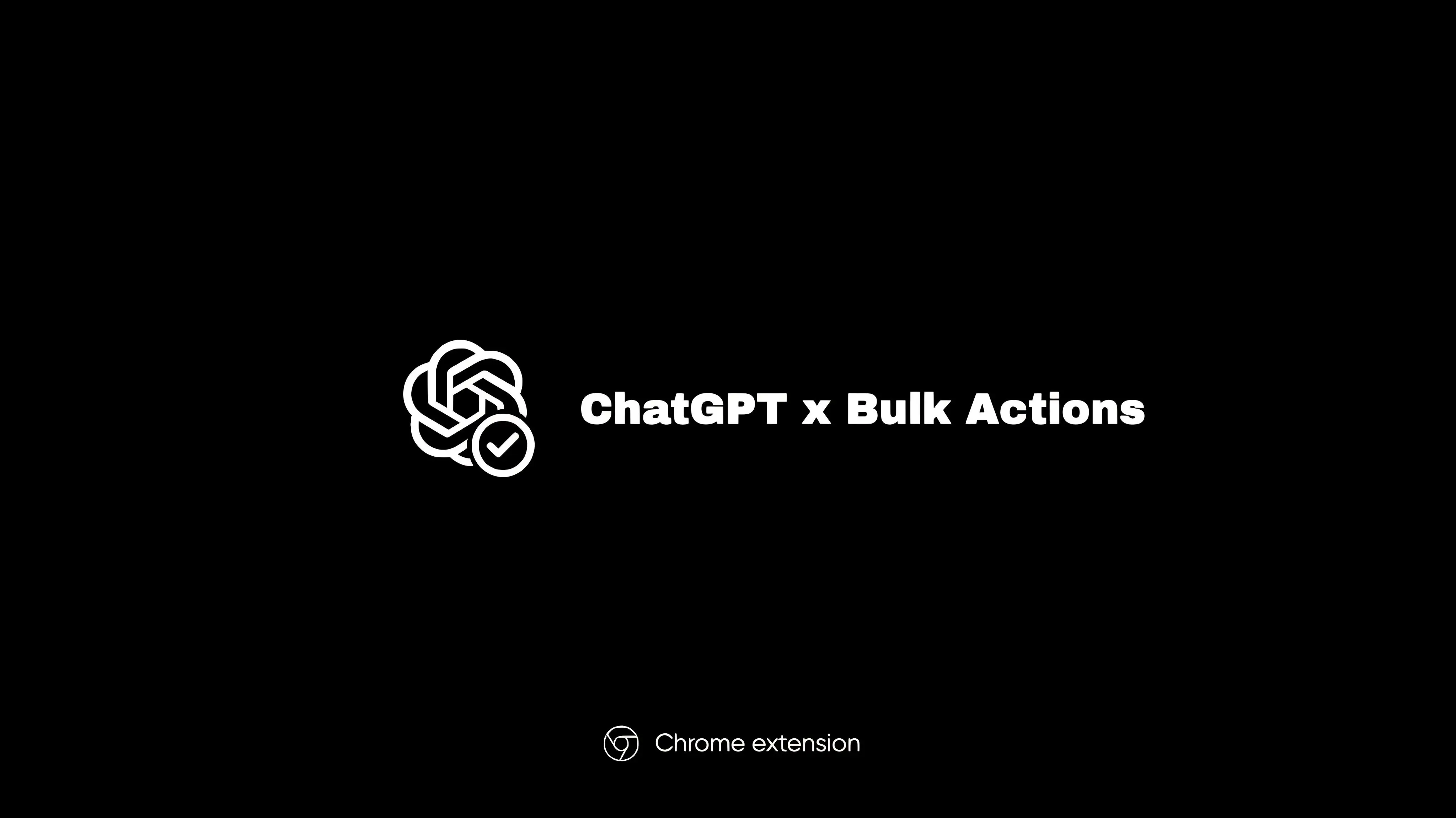 ChatGPT - Bulk Actions